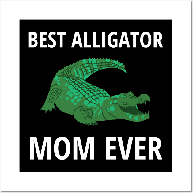 Best Alligator Mom Ever Wall Art by InspiredCreative